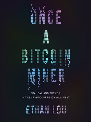 cover image of Once a Bitcoin Miner